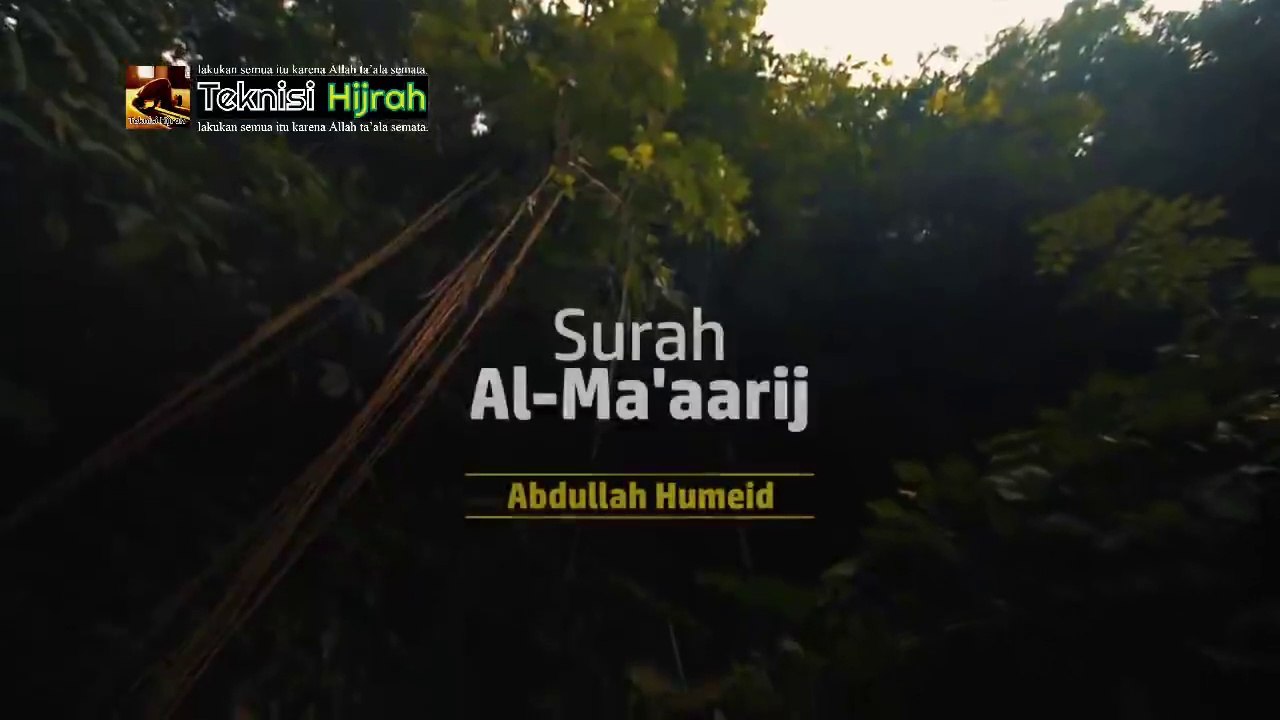 Surah Al-Ma'aarij | Abdullah Humeid | Teknisi Hijrah