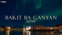 MYMP - Bakit Ba Ganyan (Official Lyric Video)