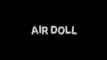 AIR DOLL (2009) Trailer VOST-ENG