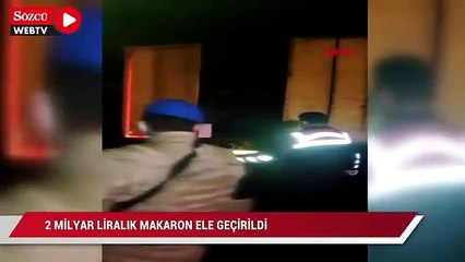 2  Milyar liralık makaron ele geçirildi