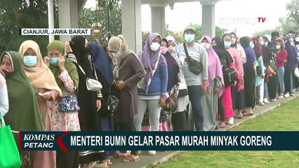 Menteri BUMN Gelar Pasar Murah Minyak Goreng: Untuk Tekan Harga Minyak yang Masih Tinggi!