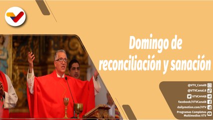 La Santa Misa | Domingo de reconciliación y sanación