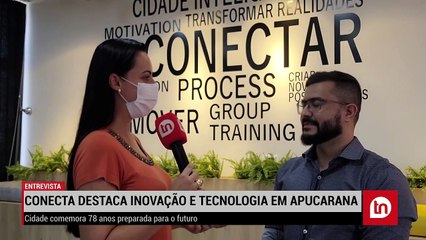 Conecta coloca Apucarana no mapa da inovação do Paraná