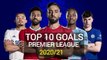 Premier League Top 10 Amazing Goals in 2020-21- Top 10 Goals in Premier League 2020-21