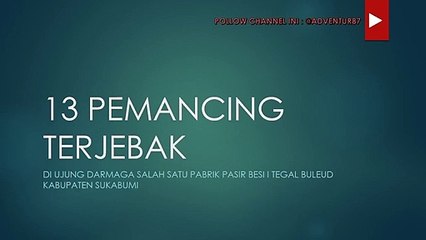 Detik-detik dermanga pelabuhan Tegalbuleud ambruk - 13 orang pemancing terjebak ditengah laut
