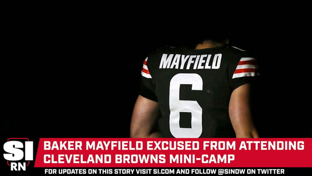 Baker Mayfield Excused From Attending Cleveland Browns Mini-Camp