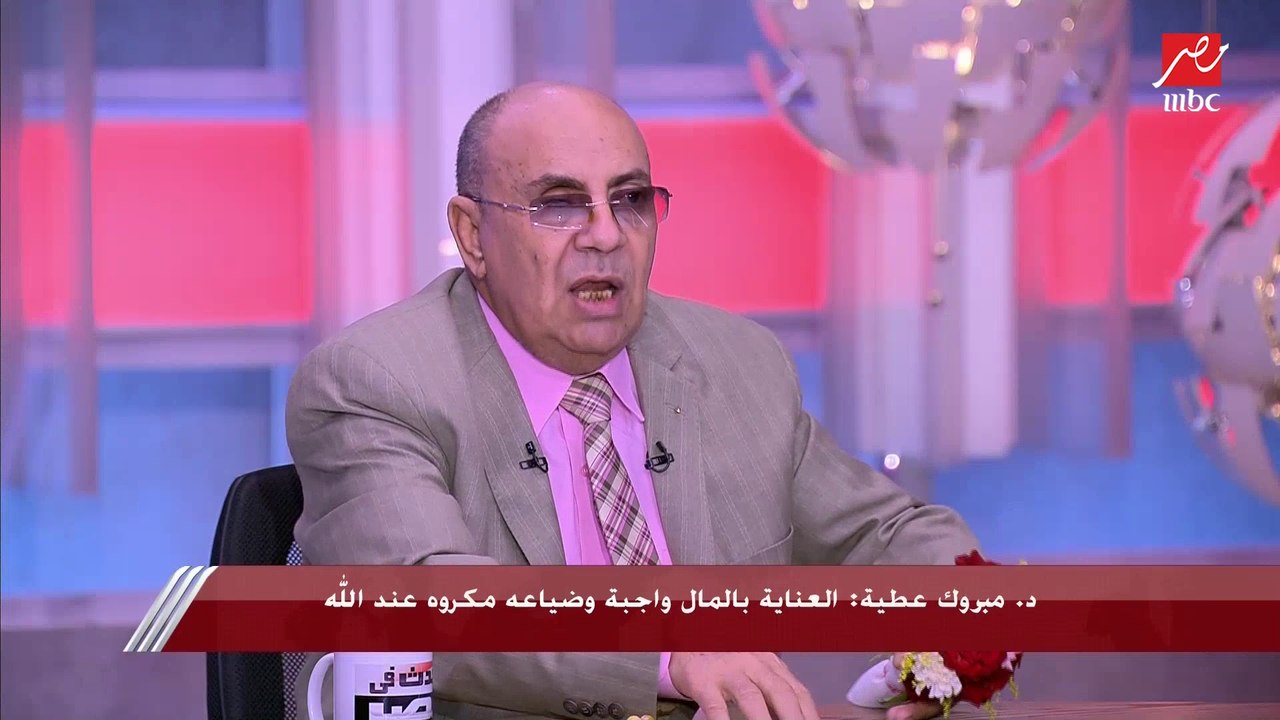 د. مبروك عطية: من سعى إلى تحريم البنوك فقد سعى إلى تخريب اقتصاد الأمة