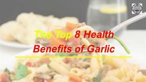 The Top 8 Health Benefits of Garlic || health benefits of garlic ||