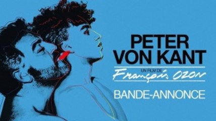 PETER VON KANT (2022) Bande Annonce VF