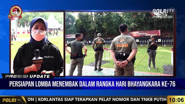 PRESISI UPDATE 10.00 WIB : PERSIAPAN JELANG LOMBA MENEMBAK DALAM RANGKA HARI BHAYANGKARA KE-76