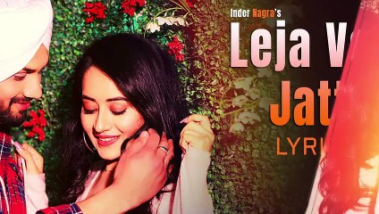 LEJA VE JATTA (Full Lyrical Video Song) by Inder Nagra feat. Bhavika Motwani - Proof - PUNJABI SONGS