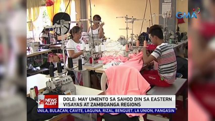 DOLE: May umento sa sahod din sa Eastern Visayas at Zamboanga Regions | 24 Oras News Alert