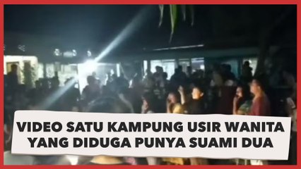 Viral Video Satu Kampung Usir Wanita yang Diduga Punya Suami Dua, Publik: Kasihan Anak Jadi Korban