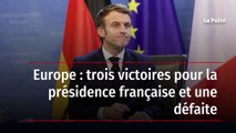 Europe : trois victoires pour la présidence française et une défaite