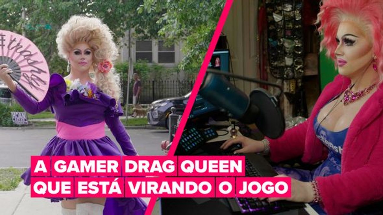 Conheça a gamer Drag Queen
