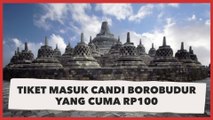 Viral Foto Tiket Masuk Candi Borobudur yang Cuma Rp100, Publik: Dan Lord Mengubah Segalanya