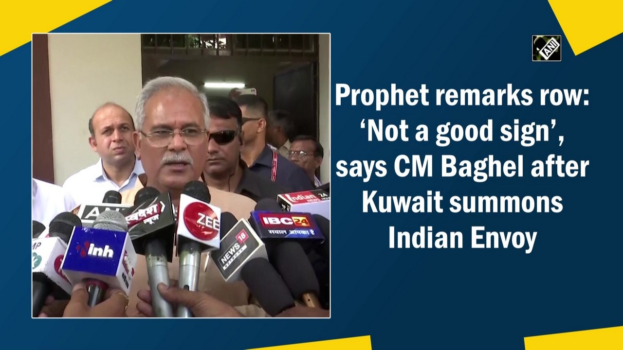 Prophet row: ‘Not a good sign’, says Baghel after Kuwait summons Indian Envoy