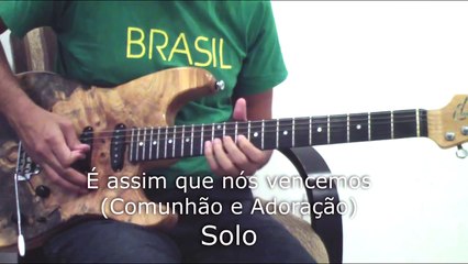 É assim que nós vencemos - Comunhão e Adoração - Solo de guitarra