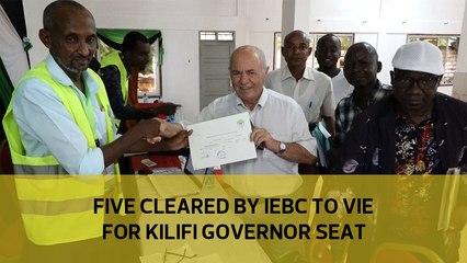 Five cleared by IEBC to vie for Kilifi governor seat