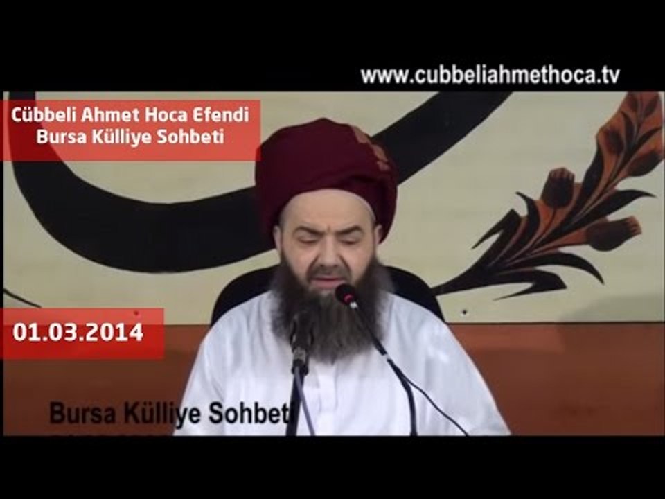 Cübbeli Ahmet Hoca Efendi ile Bursa Sohbetleri 1 Mart 2014