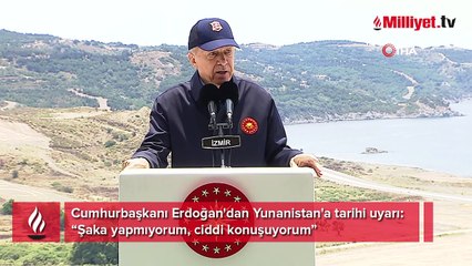 Cumhurbaşkanı Erdoğan’dan Yunanistan’a: “Şaka yapmıyorum, ciddi konuşuyorum”