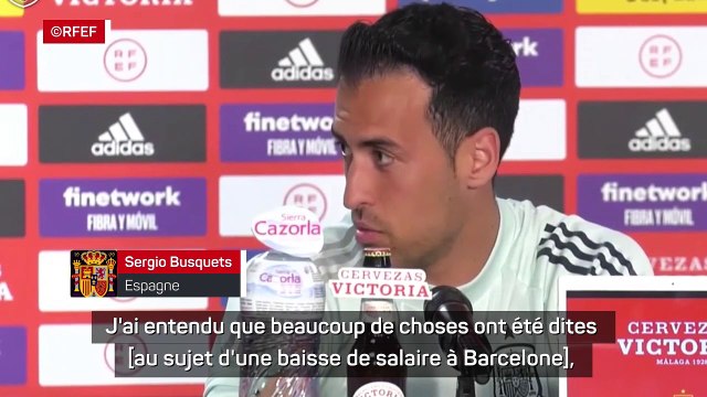 Espagne - Busquets fait taire les rumeurs de réduction de salaire au Barca