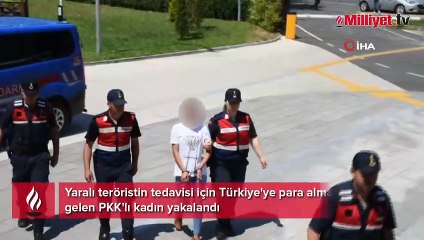 Yaralı teröristin tedavisi için Türkiye'ye para almaya gelen PKK'lı kadın yakalandı