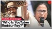 Know About Roddur Roy: YouTuber Arrested For Making ‘Derogatory Comment’