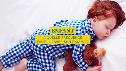 Download Video: À quelle fréquence faut-il laver le pyjama de son enfant ?