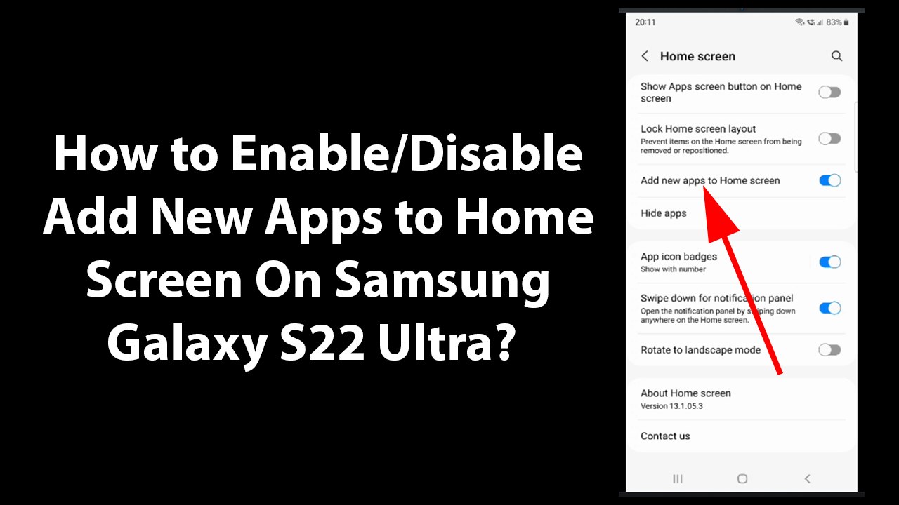 How to Enable/Disable Add New Apps to Home Screen On Samsung Galaxy S22 Ultra?