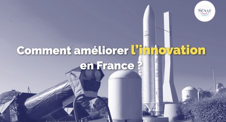 Comment améliorer l'innovation en France ?