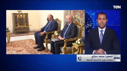 السفير محمد حجازي: مجالات التعاون بين مصر والقارة الإفريقية هامة وضرورية ومنفتحة على كافة المجالات