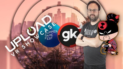 L'Upload VR en direct - Summer Game Fest 2022