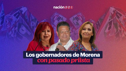 Los gobernadores de Morena con pasado priista