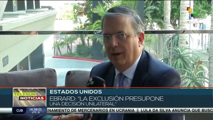 Marcelo Ebrard: Necesitamos sustituir el modelo actual de la OEA por otro basado en el respeto mutuo