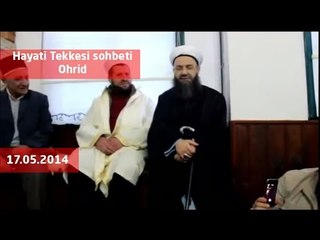 Cübbeli Ahmet Hoca - Hayati Tekkesi sohbeti Ohrid -17 Mayıs 2014