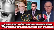 ¡LORET, CIRO Y DORIGA CALLARON SOBRE NARCOESCANDALO DE LA BARBIE-DEA-CALDERÓN!