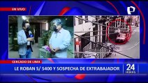 Cercado de Lima: Roban S/ 5400 a empresario y sospechan de extrabajador
