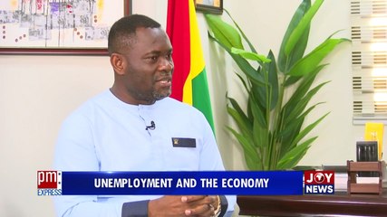 PM Business with George Wiafe: Unemployment and the economy