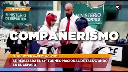 Se realizará el 17° Torneo Nacional de Taekwondo en el CEPARD