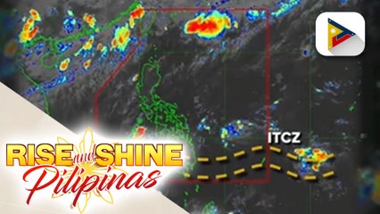 INFO WEATHER | ITCZ, patuloy na nakaaapekto sa bansa