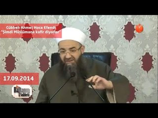 Download Video: Cübbeli Ahmet Hoca Efendi - Şimdi Müslümana kafir diyorlar !