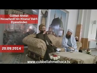 Cübbeli Ahmet Hocaefendi -Hiranur Vakfı Ziyaretinden bir bölüm...