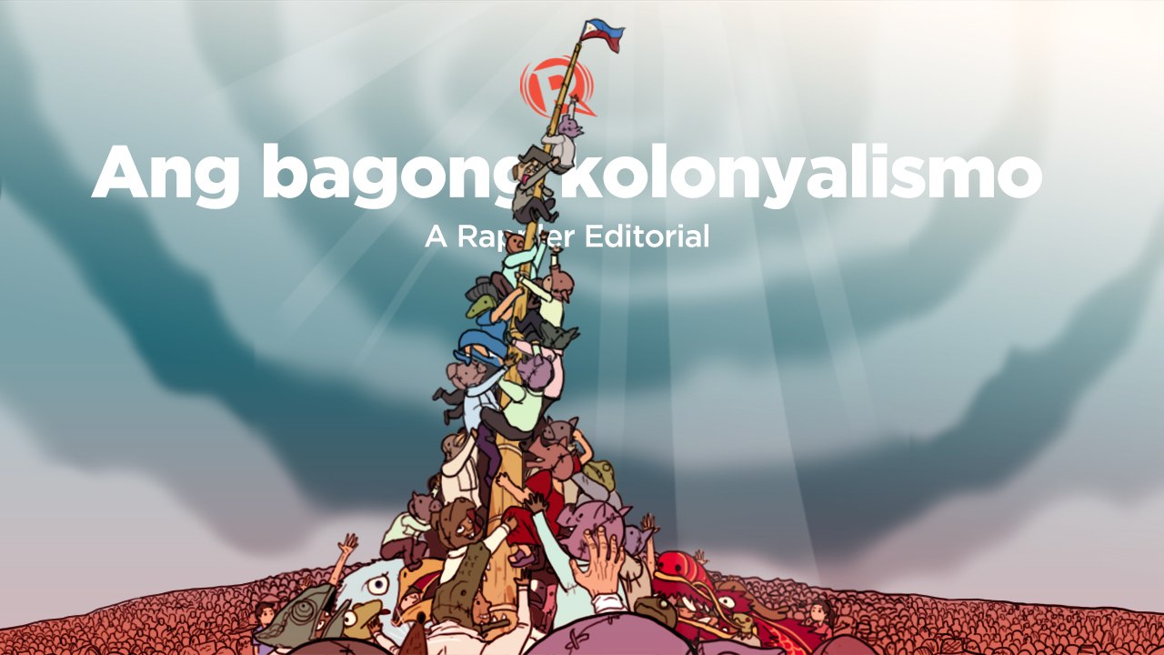 VIDEO EDITORIAL: Ang bagong kolonyalismo