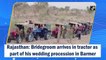 Groom arrives with 51 tractors for wedding in Rajasthan