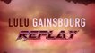 Lulu Gainsbourg - Replay - Clip officiel