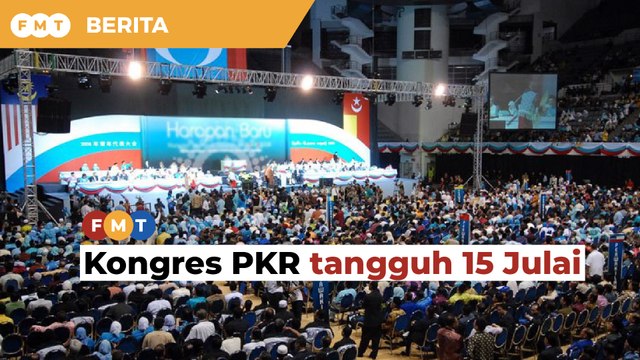 Kongres PKR tangguh 15 Julai, kata ahli MPP
