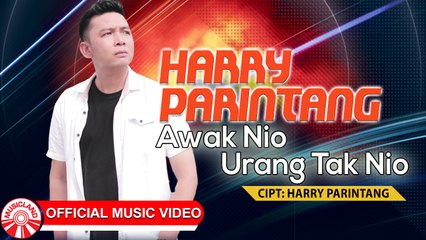 Harry Parintang - Awak Nio Urang Tak Nio [Official Music Video HD]