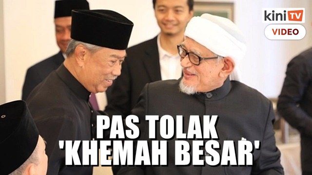 'PAS tolak 'khemah besar' dan Muhyiddin terima pandangan kita'