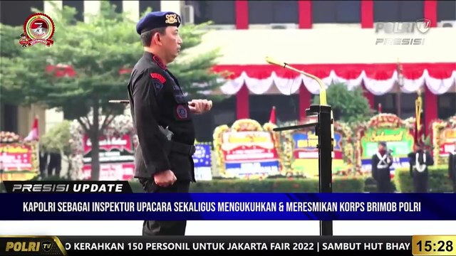 PRESISI Update 16.00 WIB Kapolri Sebagai Inspektur Upacara Sekaligus Mengukuhkan & Meresmikan Korps Brimob Polri